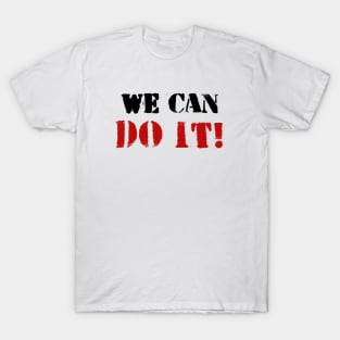 We can do it! T-Shirt